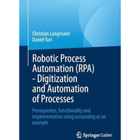 Robotic Process Automation (RPA) - Digitization and Automation of Processes: Pre [Paperback]