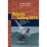 Robotic Sailing 2014: Proceedings of the 7th International Robotic Sailing Confe [Paperback]