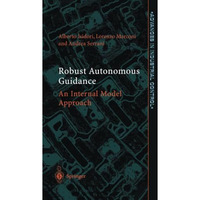 Robust Autonomous Guidance: An Internal Model Approach [Paperback]