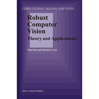 Robust Computer Vision: Theory and Applications [Hardcover]