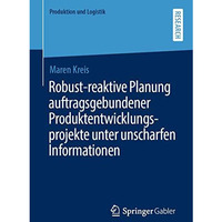 Robust-reaktive Planung auftragsgebundener Produktentwicklungsprojekte unter uns [Paperback]