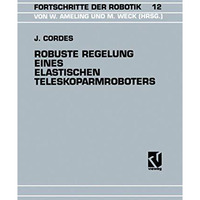 Robuste Regelung Eines Elastischen Teleskoparmroboters [Paperback]