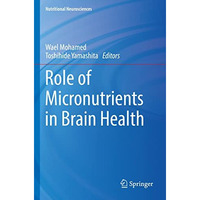 Role of Micronutrients in Brain Health [Paperback]