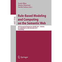 Rule-Based Modeling and Computing on the Semantic Web: 5th International Symposi [Paperback]