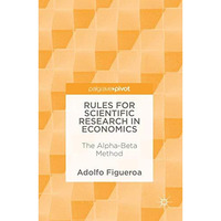 Rules for Scientific Research in Economics: The Alpha-Beta Method [Hardcover]