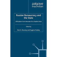 Russian Bureaucracy and the State: Officialdom From Alexander III to Vladimir Pu [Paperback]