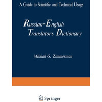 Russian-English Translators Dictionary: A Guide to Scientific and Technical Usag [Paperback]