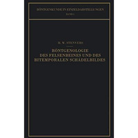 R?ntgenologie des Felsenbeines und des Bitemporalen Sch?delbildes: Mit Besondere [Paperback]