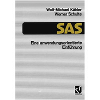 SAS  Eine anwendungs-orientierte Einf?hrung: eine anwendungsorientierte Einf?hr [Paperback]