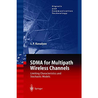 SDMA for Multipath Wireless Channels: Limiting Characteristics and Stochastic Mo [Paperback]