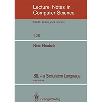 SIL - a Simulation Language: User's Guide [Paperback]