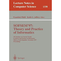 SOFSEM '97: Theory and Practice of Informatics: 24th Seminar on Current Trends i [Paperback]