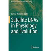 Satellite DNAs in Physiology and Evolution [Paperback]