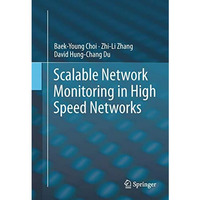 Scalable Network Monitoring in High Speed Networks [Hardcover]