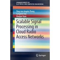 Scalable Signal Processing in Cloud Radio Access Networks [Paperback]