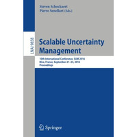 Scalable Uncertainty Management: 10th International Conference, SUM 2016, Nice,  [Paperback]