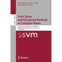 Scale Space and Variational Methods in Computer Vision: 7th International Confer [Paperback]