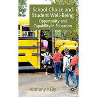 School Choice and Student Well-Being: Opportunity and Capability in Education [Hardcover]