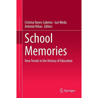 School Memories: New Trends in the History of Education [Hardcover]