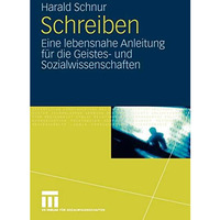 Schreiben: Eine lebensnahe Anleitung f?r die Geistes- und Sozialwissenschaften [Paperback]