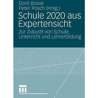 Schule 2020 aus Expertensicht: Zur Zukunft von Schule, Unterricht und Lehrerbild [Paperback]