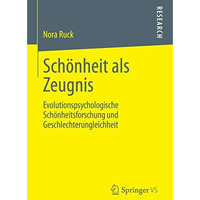 Sch?nheit als Zeugnis: Evolutionspsychologische Sch?nheitsforschung und Geschlec [Paperback]