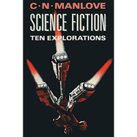 Science Fiction: Ten Explorations [Paperback]