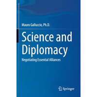 Science and Diplomacy: Negotiating Essential Alliances [Paperback]