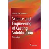 Science and Engineering of Casting Solidification [Paperback]