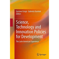 Science, Technology and Innovation Policies for Development: The Latin American  [Paperback]