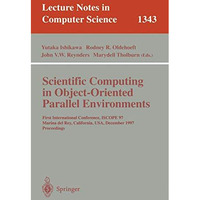 Scientific Computing in Object-Oriented Parallel Environments: First Internation [Paperback]