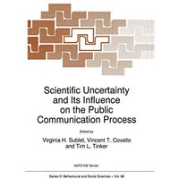 Scientific Uncertainty and Its Influence on the Public Communication Process [Paperback]