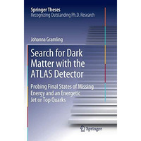 Search for Dark Matter with the ATLAS Detector: Probing Final States of Missing  [Paperback]