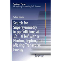 Search for Supersymmetry in pp Collisions at s = 8 TeV with a Photon, Lepton, a [Paperback]