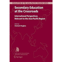 Secondary Education at the Crossroads: International Perspectives Relevant to th [Paperback]