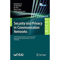 Security and Privacy in Communication Networks: 13th International Conference, S [Paperback]