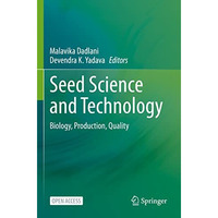 Seed Science and Technology: Biology, Production, Quality [Paperback]