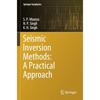 Seismic Inversion Methods: A Practical Approach [Paperback]