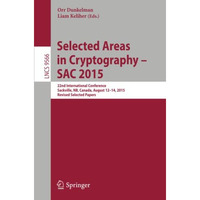 Selected Areas in Cryptography - SAC 2015: 22nd International Conference, Sackvi [Paperback]