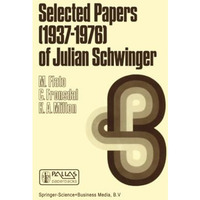 Selected Papers (1937  1976) of Julian Schwinger [Paperback]