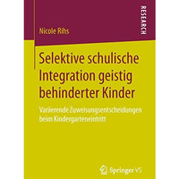 Selektive schulische Integration geistig behinderter Kinder: Variierende Zuweisu [Paperback]