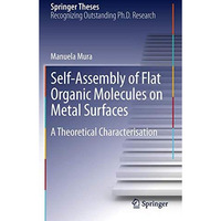 Self-Assembly of Flat Organic Molecules on Metal Surfaces: A Theoretical Charact [Hardcover]