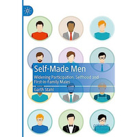 Self-Made Men: Widening Participation, Selfhood and First-in-Family Males [Paperback]