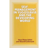 Self-Management in Yugoslavia and the Developing World [Paperback]