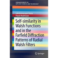 Self-similarity in Walsh Functions and in the Farfield Diffraction Patterns of R [Paperback]