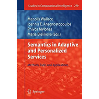 Semantics in Adaptive and Personalized Services: Methods, Tools and Applications [Hardcover]