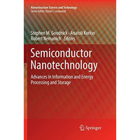 Semiconductor Nanotechnology: Advances in Information and Energy Processing and  [Paperback]