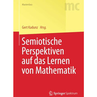 Semiotische Perspektiven auf das Lernen von Mathematik [Paperback]