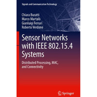 Sensor Networks with IEEE 802.15.4 Systems: Distributed Processing, MAC, and Con [Hardcover]