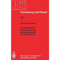 Sensorgef?hrte Programmierung bahngesteuerter Industrieroboter [Paperback]